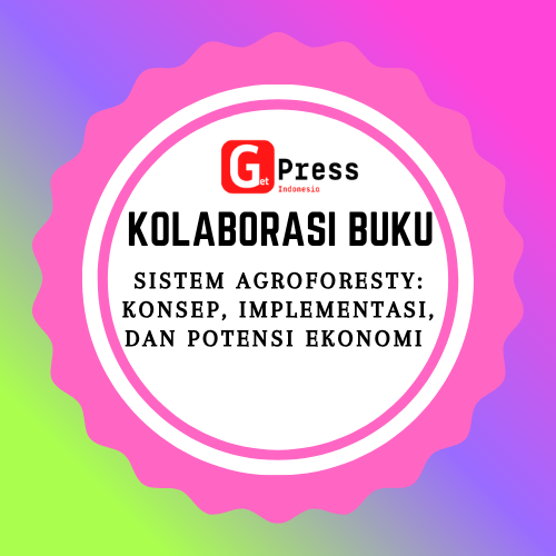 2450 SISTEM AGROFORESTY: KONSEP, IMPLEMENTASI, DAN POTENSI EKONOMI